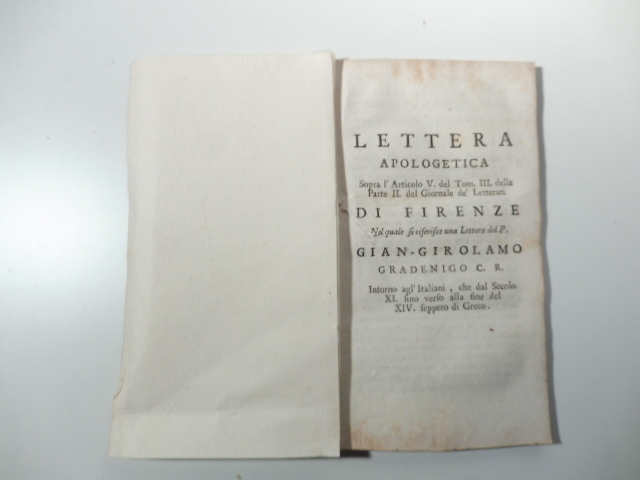 Lettera apologetica sopra l'articolo V del tom. III della parte II del Giornale de' Letterati... nel quale si riferisce una lettera del P. Gian Girolamo Gradenigo intorno agl'Italiani che dal secolo XI fino verso alla fine del XIV seppero di greco